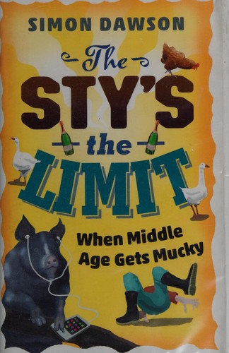 Simon Dawson: The sty's the limit (2015, Orion, Orion Publishing Group, Limited)