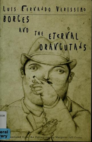 Margaret Jull Costa, Luís Fernando Veríssimo: Borges and the eternal orangutans (Paperback, 2005, New Directions)