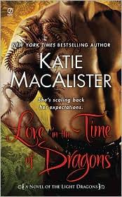 Katie MacAlister: Love in the Time of Dragons (2010, Signet)