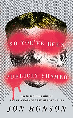 Jon Ronson: So You've Been Publicly Shamed (AudiobookFormat, 2016, Audible Studios on Brilliance Audio, Audible Studios on Brilliance)