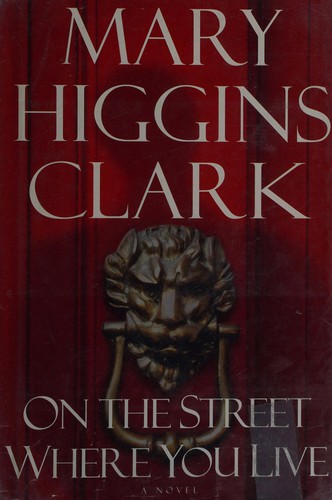 Mary Higgins Clark: On the street where you live (2001, Simon & Schuster)