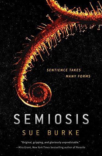 Sue Burke: Semiosis (Semiosis Duology, #1) (2018)