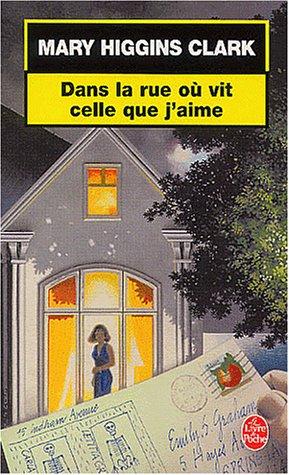 Mary Higgins Clark: Dans la rue où vit celle que j'aime (Paperback, French language, 2003, Le Livre De Poche)