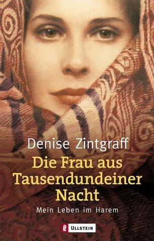 Denise Zintgraff, Emina Cevro Vukovic: Die Frau aus Tausendundeiner Nacht. Mein Leben in einem Harem. (Paperback, 2000, Ullstein Tb)