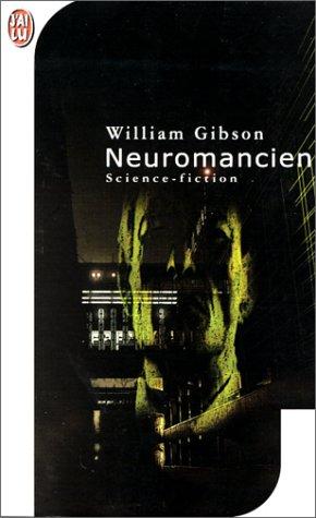 William Gibson (unspecified): Neuromancien (Paperback, French language, 2001, J'ai lu)