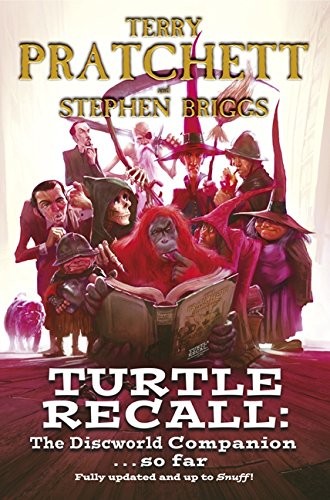 Terry Pratchett, Stephen Briggs: Turtle Recall: The Discworld Companion. . .So Far (2014, Harper)