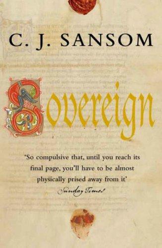 C. J. Sansom: Sovereign (Matthew Shardlake 3) (Paperback, 2007, Pan Books)