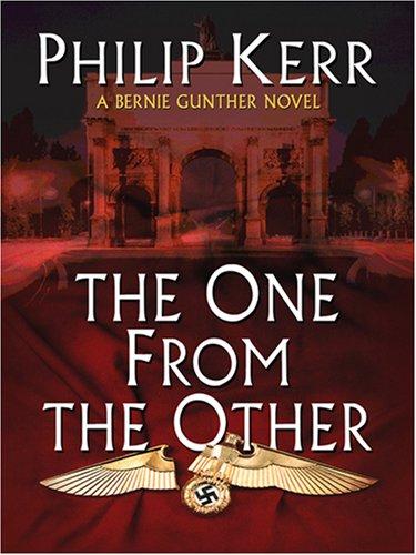 Philip Kerr: The One from the Other (2007, Thorndike Press)