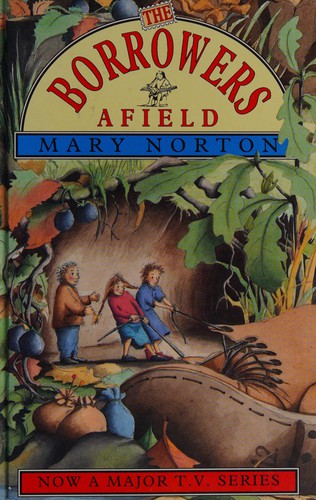 Mary Norton: The Borrowers afield (1992, Dent Children's Books, ORION CHILDRENS)