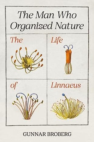 Anna Paterson, Gunnar Broberg: The Man Who Organized Nature (Hardcover, 2023, Princeton University Press)