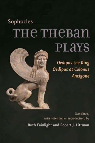 Sophocles: The Theban plays (2008, Johns Hopkins University Press)