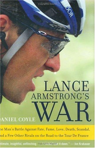 Daniel Coyle: Lance Armstrong's war (2005, HarperCollins)