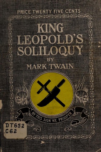 Mark Twain: King Leopold's Soliloquy (1905, P R Warren Co.)