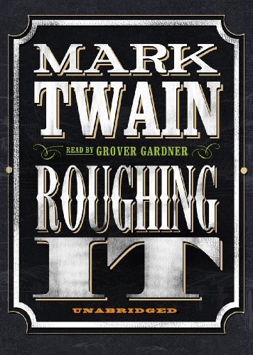 Mark Twain: Roughing It (AudiobookFormat, 2011, Blackstone Audio, Inc.)