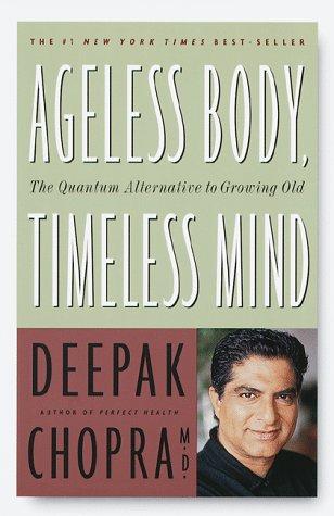 Deepak Chopra: Ageless body, timeless mind (1994, Crown Trade Paperbacks)