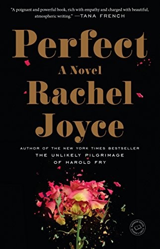 Rachel Joyce: Perfect (Paperback, 2018, Random House Trade Paperbacks)