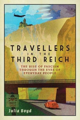 Julia Boyd: Travellers in the Third Reich (Hardcover, 2017, Elliott & Thompson Limited, Elliot and Thompson Limited)