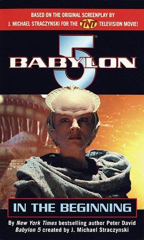 J. Michael Straczynski, Peter David: In the Beginning (Babylon 5) (Paperback, 1997, Del Rey)