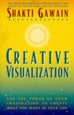 Shakti Gawain: Creative visualization (1995, New World Library, Distributed by Publishers Group West)