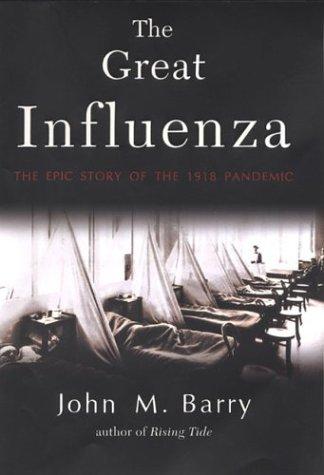 John M. Barry: The Great Influenza (Hardcover, 2004, Viking Adult)