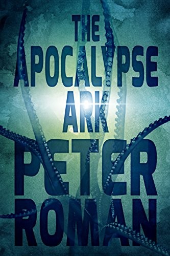 Peter Roman: The Apocalypse Ark (Paperback, 2016, ChiZine Publications)