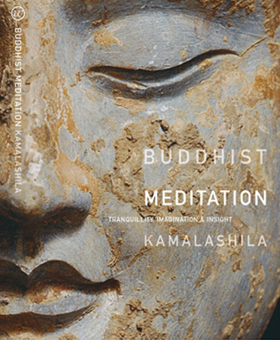 Kamalashila: Buddhist Meditation (2012, Windhorse Publications)