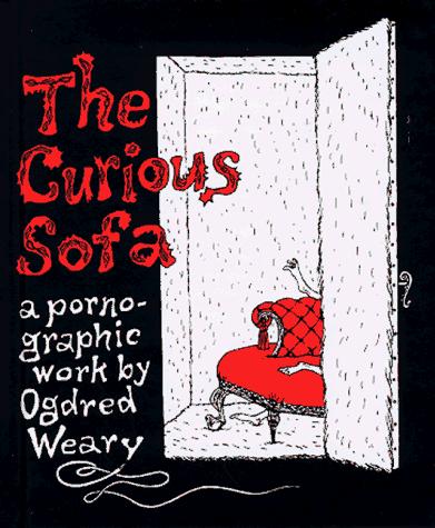 Edward Gorey: The curious sofa (1997, Harcourt Brace & Co.)