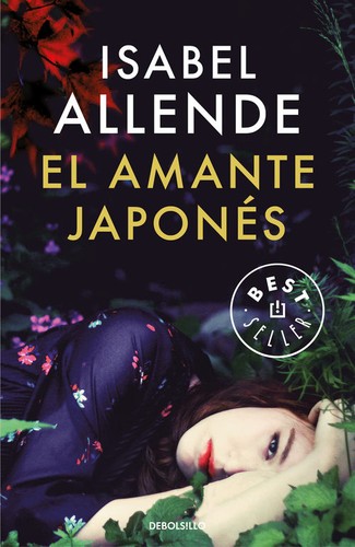 Isabel Allende: El amante de japón (Paperback, Spanish language, 2016, Debolsillo)