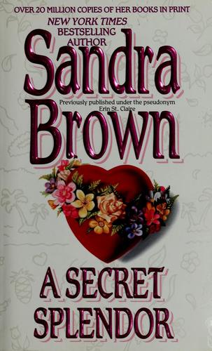 Sandra Brown: A secret splendor (Paperback, 1996, Mira)