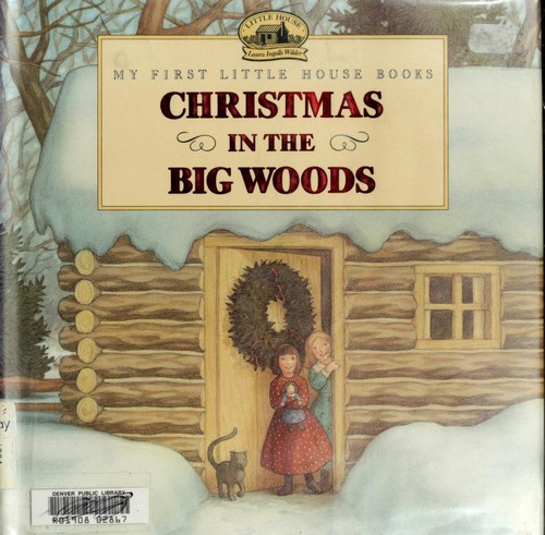 Laura Ingalls Wilder, Renée Graef: Christmas in the Big Woods (1995, HarperCollins)