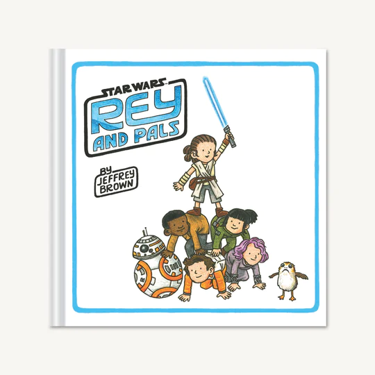 Jeffrey Brown: Rey and Pals (Hardcover, 2019, Chronicle Books LLC)