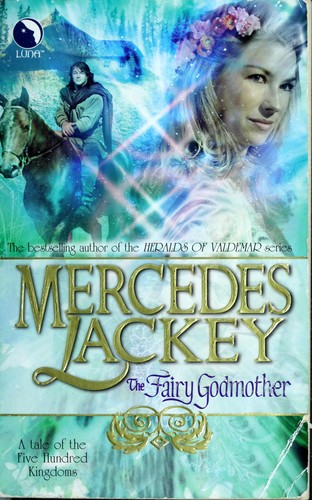 Mercedes Lackey: The  fairy godmother. (2004, Luna Books)