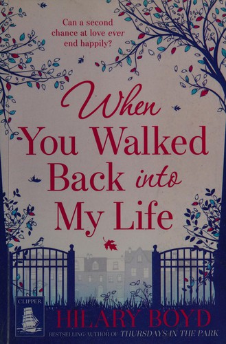 Hilary Boyd: When you walked back into my life (2014, W F Howes Ltd)