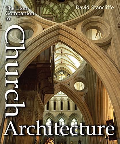 David Stancliffe: The Lion Companion to Church Architecture (2009)