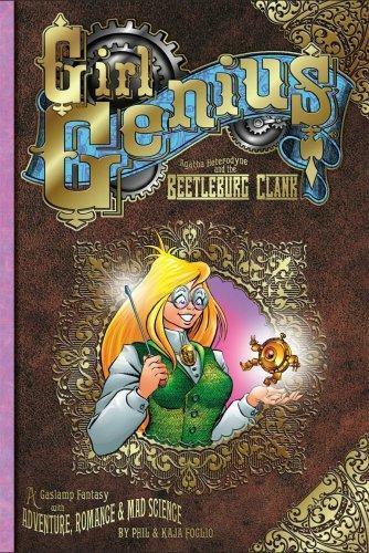 Phil Foglio: Agatha Heterodyne and the Beetleburg Clank (Girl Genius, #1) (2002, Airship Entertainment)