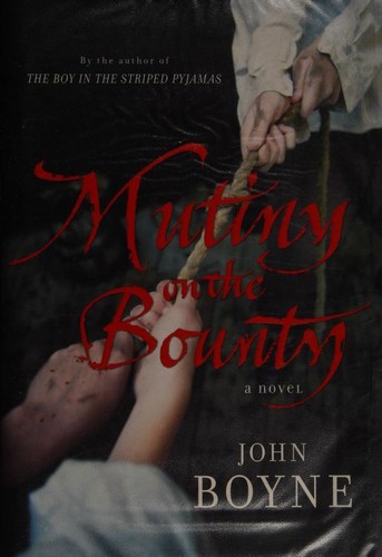 John Boyne: Mutiny on the Bounty (2008, Doubleday)