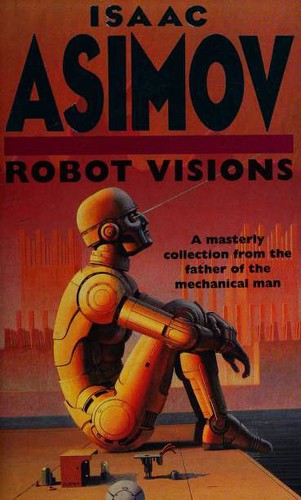 Isaac Asimov: Robot Visions (Paperback, 1993, VGSF)