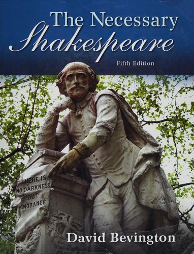 David Bevington: The Necessary Shakespeare (Paperback, 2017, Pearson)