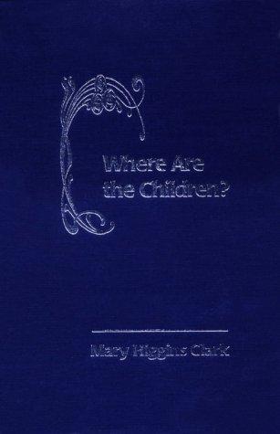 Mary Higgins Clark: Where Are the Children (Hardcover, 1991, Lightyear Press)