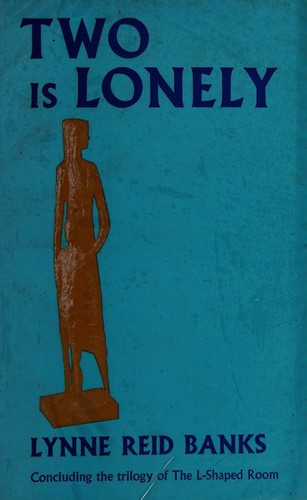 Lynne Reid Banks: Two is lonely. (1974, Chatto & Windus)