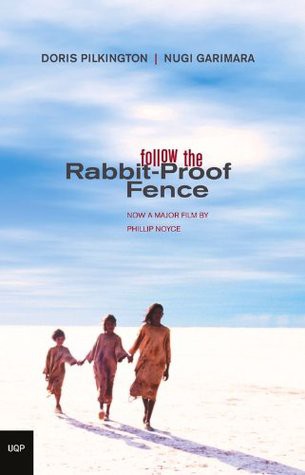 Doris Pilkington: Follow the Rabbit-Proof Fence (2004, University of Queensland)