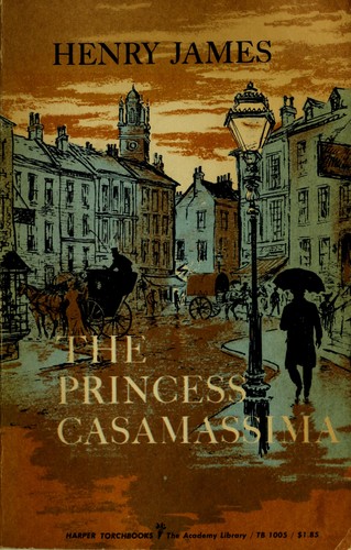 Henry James: The Princess Casamassima. (1959, Harper)