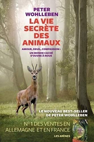 Peter Wohlleben, Lise Deschamps: La Vie secrète des animaux (Paperback, 2018, ARENES)