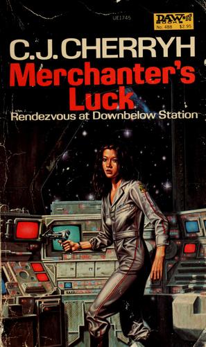 C.J. Cherryh: Merchanter's Luck (Alliance-Union Universe) (Paperback, 1982, DAW)