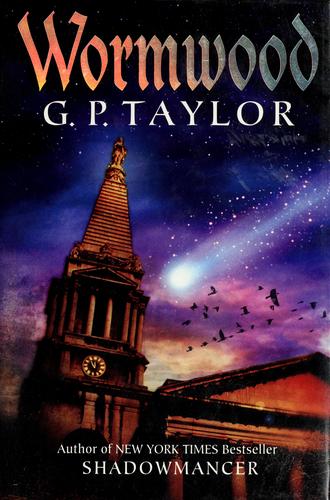 G. P. Taylor: Wormwood (2004, Charisma House)