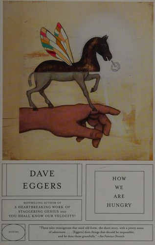 Dave Eggers: How We Are Hungry (Paperback, 2005, Vintage)