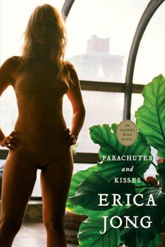 Erica Jong: Parachutes  &  Kisses (Paperback, 2006, Tarcher)