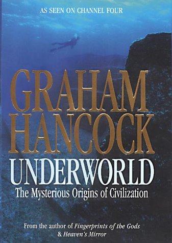 Graham Hancock: Underworld (2002, Michael Joseph)