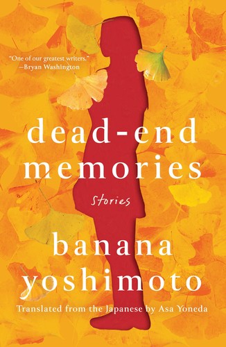 Banana Yoshimoto, Asa Yoneda: Dead-End Memories (2022, Counterpoint Press)