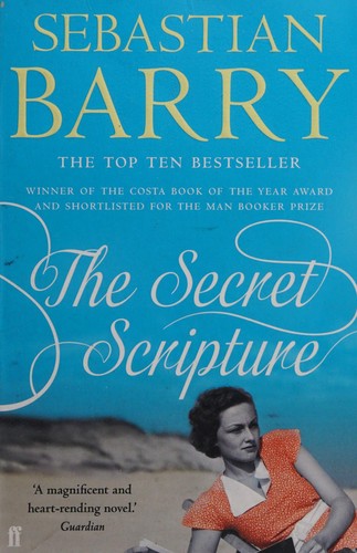 Sebastian Barry: Secret Scripture (2015, Faber & Faber, Limited)